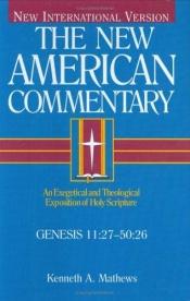 book cover of New American Commentary (01B) Genesis 11:27-50:26 by 