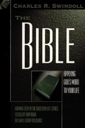 book cover of The Bible: Applying God's Word to Your Life by Charles R. Swindoll