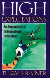 book cover of High Expectations: The Remarkable Secret of Keeping People in Your Church by Thom S. Rainer