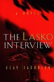 book cover of The Lasko Interview by Clay Jacobsen