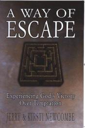 book cover of A Way of Escape: Experiencing God's Victory Over Temptation by Jerry Newcombe