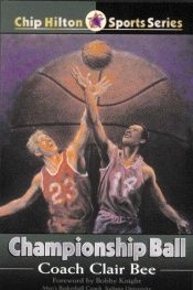 book cover of Championship Ball; Chip Hilton Sports Series #2 by Clair Bee