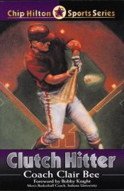 book cover of Clutch Hitter (Chip Hilton Sports Story #4) by Clair Bee