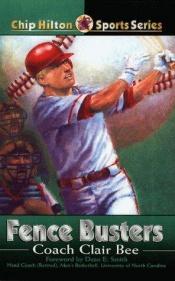 book cover of Fence Busters (Chip Hilton Sports Story #11) by Clair Bee