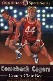 book cover of Comeback Cagers (Chip Hilton Sports Series #21) by Clair Bee