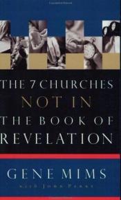 book cover of The Seven Churches Not in the Book of Revelation by Gene Mims