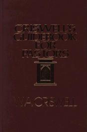 book cover of Criswell's Guidebook For Pastors by W. A. Criswell