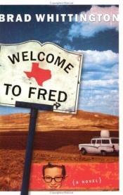 book cover of Welcome to Fred by Brad Whittington