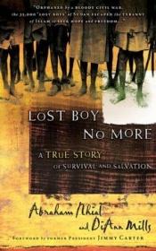book cover of Lost Boy No More: A True Story of Survival and Salvation by Abraham Nhial|DiAnn Mills