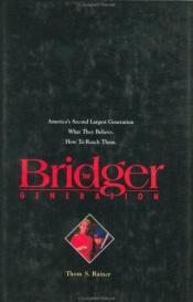 book cover of The Bridger Generation by Thom S. Rainer
