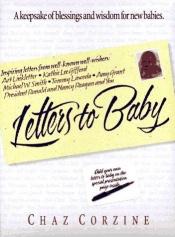 book cover of Letters to Baby: A Keepsake of Blessings and Wisdom for New Babies by Chaz Corzine