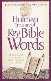 book cover of Holman Treasury of Key Bible Words : 200 Greek and 200 Hebrew Words Defined and Explained by Phillip W. Comfort