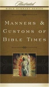 book cover of Manners & Customs of Bible Times (Illustrated Bible Summary Series) by Holman Reference Editorial Staff