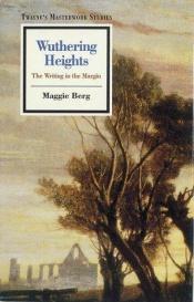 book cover of Wuthering Heights : The Writing in the Margin (Masterwork Studies Series) by Maggie Berg