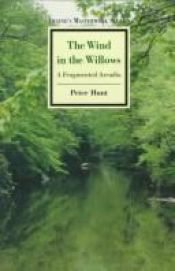 book cover of The Wind in the Willows: A Fragmented Arcadia (Twayne's Masterwork Studies, No 141 : Children's and Young Adult Literatu by Peter Hunt