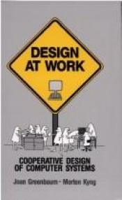 book cover of Design at Work: Cooperative Design of Computer Systems by Joan Greenbaum