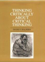 book cover of Thinking Critically About Critical Thinking: A Workbook to Accompany Halpern's Thought & Knowledge by HALPERN