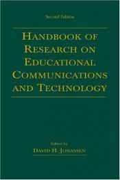 book cover of Handbook of Research on Educational Communications and Technology (Project of the Association for Educational Communicat by David H. Jonassen