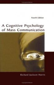 book cover of A cognitive psychology of mass communication by Fred W. Sanborn|Richard Jackson Harris