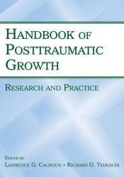 book cover of The Handbook of Posttraumatic Growth: Research and Practice by Lawrence G Calhoun