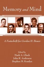 book cover of Memory and mind : a festschrift for Gordon H. Bower by Mark A. Gluck