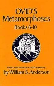 book cover of Ovid's Metamorphoses, books 6-10 by Ovid