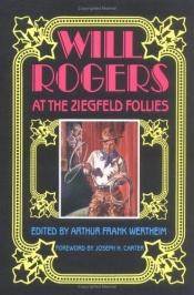 book cover of Will Rogers at the Ziegfeld Follies by W Rogers