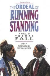 book cover of The ordeal of Running Standing by Thomas Fall