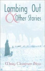 book cover of Lambing Out and Other Stories by Mary Clearman Blew