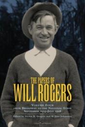 book cover of The Papers of Will Rogers: From Broadway to the National Stage, September 1915-July 1928 by W Rogers