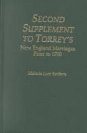 book cover of Second Supplement to Torrey's New England Marriages Prior to 1700 by Melinde Lutz Sanborn