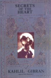 book cover of The secrets of the heart; a special selection by Джебран Халиль Джебран