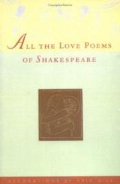 book cover of All the love poems of Shakespeare by Вилијам Шекспир
