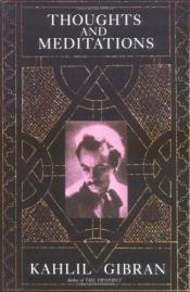 book cover of Thoughts and Meditations by Kahlil Gibran