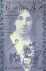 book cover of The lost stories of Louisa May Alcott by Louisa May Alcott