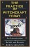 The practice of witchcraft today : an introduction to beliefs and rituals