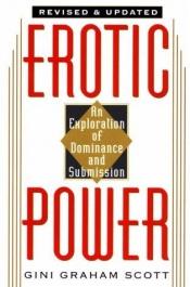 book cover of Erotic power: An Exploration of Dominance & Submission by Gini Graham Scott
