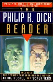 book cover of The Philip K. Dick Reader by Philip K. Dick