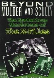 book cover of Beyond Mulder and Scully: The Mysterious Characters of "the X-Files" by Andy Mangels