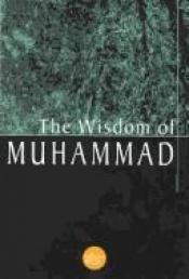 book cover of The Wisdom Of Muhammad (Wisdom Library) by Mahatma Gandhi