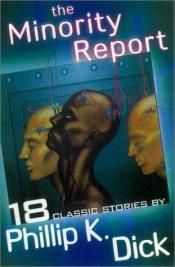 book cover of Collected Stories Vol. 4: The Minority Report and Other Classic Stories by Philip K. Dick