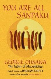 book cover of You are all sanpaku by Georges Ohsawa