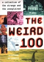 book cover of The Weird 100 by Stephen Spignesi