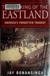 book cover of The Sinking Of The Eastland: America's Forgotten Tragedy by Jay Bonansinga