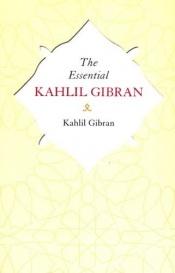 book cover of The Essential Kahlil Gibran by Khalil Gibran