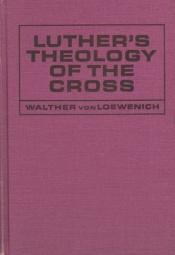 book cover of Luther's theology of the cross by Walther von Loewenich