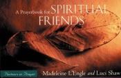 book cover of A Prayerbook for Spiritual Friends: Partners in Prayer by Madeleine L'Engle