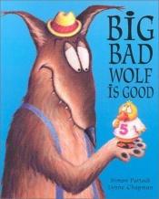book cover of Big Bad Wolf is Good by Simon Puttock