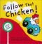 Follow That Chicken!: A Fun Flap Book!