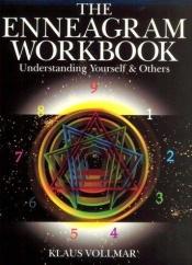book cover of The enneagram workbook : understanding yourself & others by Klausbernd Vollmar